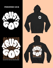 Load image into Gallery viewer, TRUST GOD HOODIE (ADULT-UNISEX)
