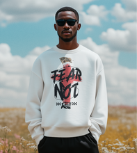 Load image into Gallery viewer, FEAR NOT-i SWEATSHIRT (ADULT-UNISEX)
